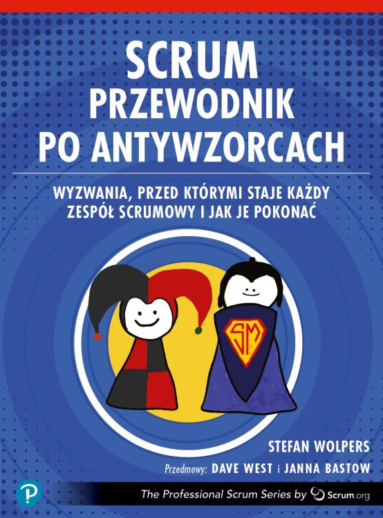 Scrum. Przewodnik po antywzorcach, Stefan Wolpers