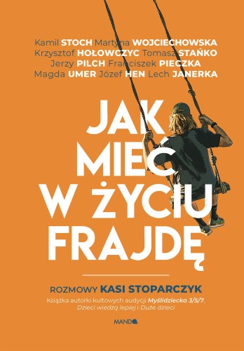 Jak mieć w życiu frajdę. Rozmowy Kasi...