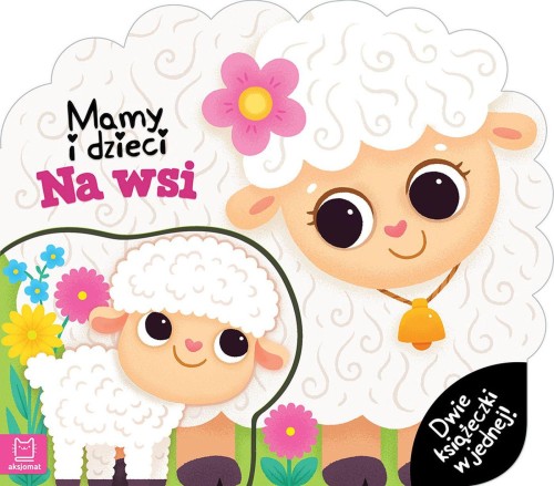 Mamy i dzieci na wsi. Dwie książeczki w jednej