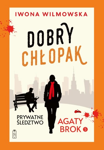 Dobry chłopak. Prywatne śledztwo Agaty Brok....
