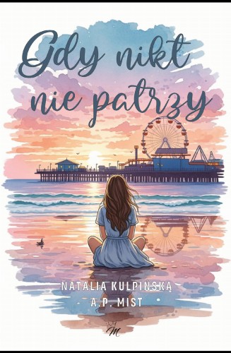 Gdy nikt nie patrzy, A.P. Mist,Natalia Kulpińska
