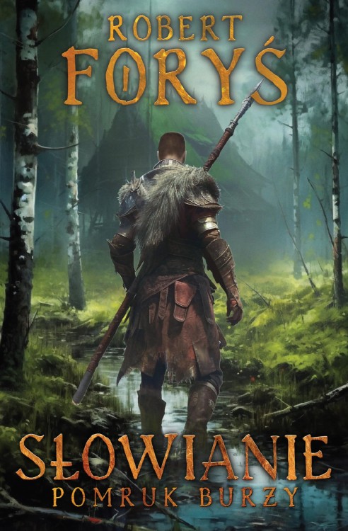 Słowianie. Pomruk burzy, Robert Foryś