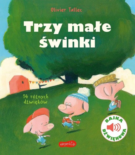 Trzy małe świnki. Bajka dźwiękowa, Olivier Tallec