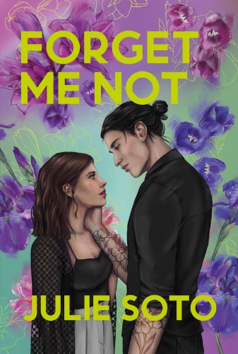 Forget Me Not, Julie Soto
