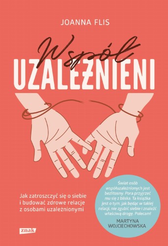 Współuzależnieni. Jak zatroszczyć się o siebie...