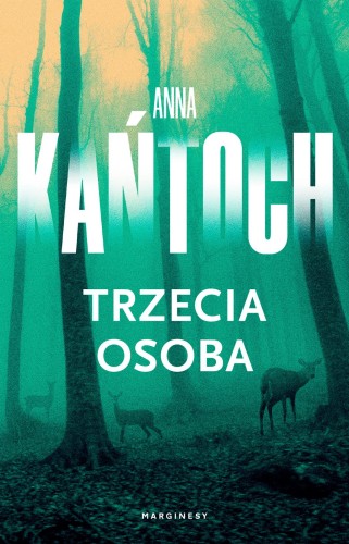 Trzecia osoba, Anna Kańtoch