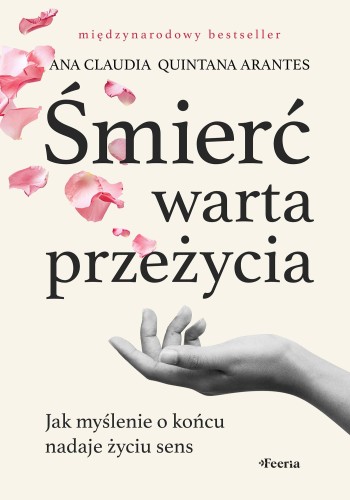 Śmierć warta przeżycia. Jak myślenie o końcu...