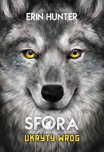 Ukryty wróg. Sfora. Tom 2 wyd. 2023, Erin Hunter
