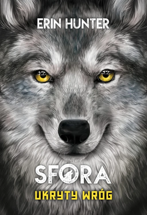 Ukryty wróg. Sfora. Tom 2 wyd. 2023, Erin Hunter