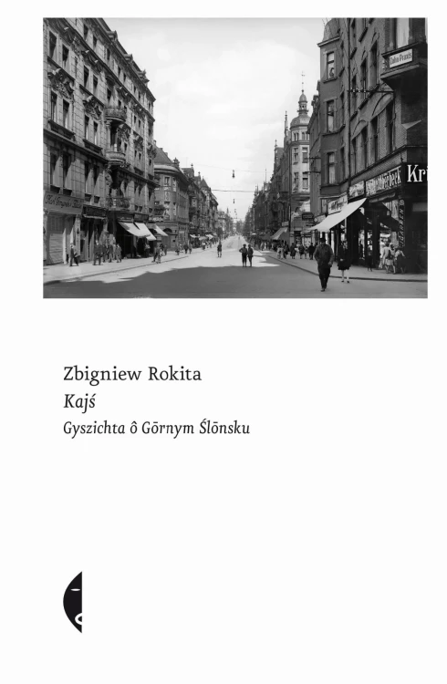 Kajś [edycyjŏ ślōnskŏ]. Gyszichta ô Gōrnym...