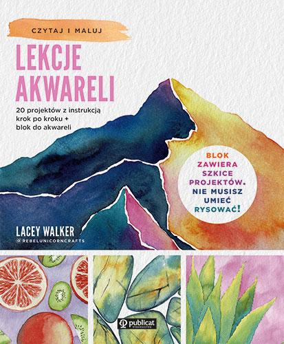 Lekcje akwareli. 20 projektów z instrukcją...