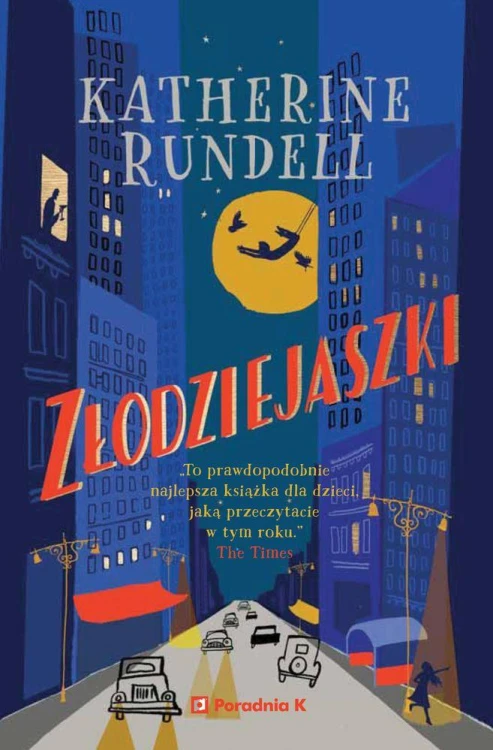 Złodziejaszki, Katherine Rundell