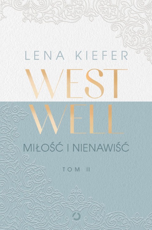 Miłość i nienawiść. Westwell. Tom 2, Lena Kiefer