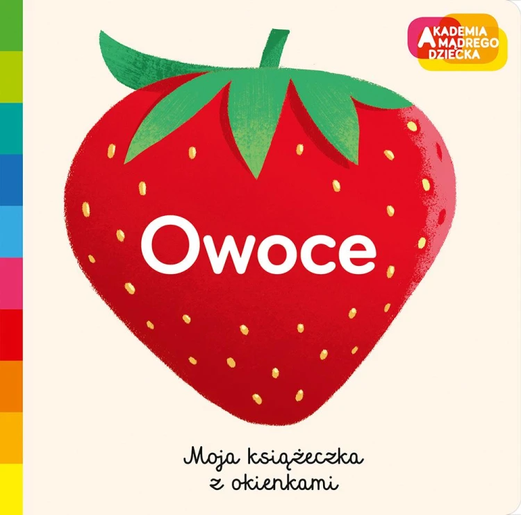 Owoce. Akademia mądrego dziecka. Moja...