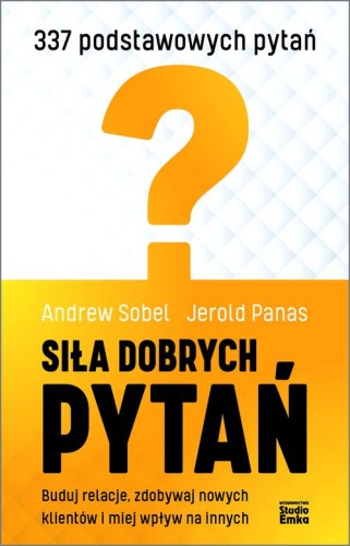 Siła dobrych pytań, Andrew Sobel, Jerold Panas