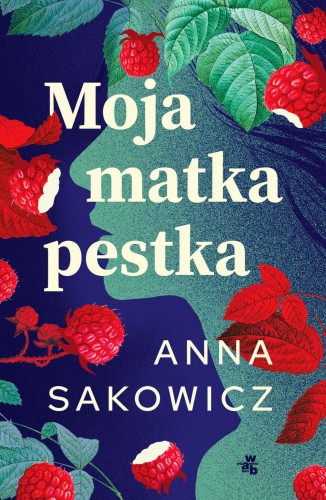 Moja matka pestka wyd. 2025, Anna Sakowicz