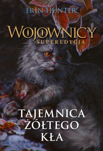 Tajemnica Żółtego Kła. Wojownicy. Superedycja....