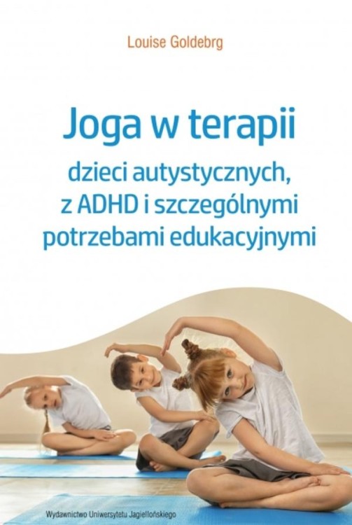 Joga w terapii dzieci autystycznych, z ADHD i...