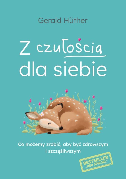 Z czułością dla siebie. Co możemy zrobić, aby...