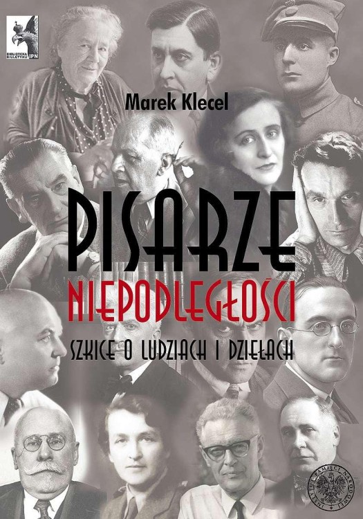 Pisarze Niepodległości. Szkice o ludziach i...