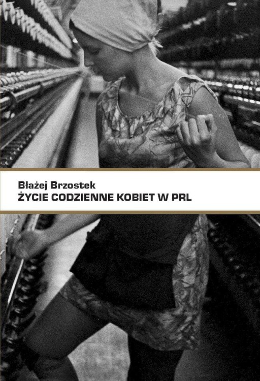 Życie codzienne kobiet w PRL, Błażej Brzostek