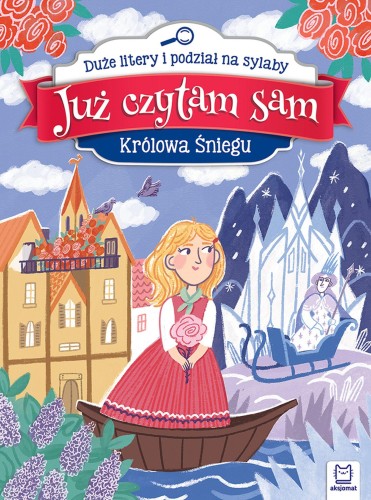 Królowa Śniegu. Już czytam sam. Duże litery i...