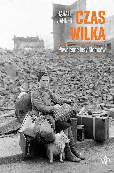 Czas wilka. Powojenne losy Niemców wyd. 2024