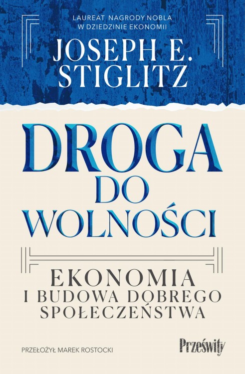 Droga do wolności. Ekonomia i budowa dobrego...