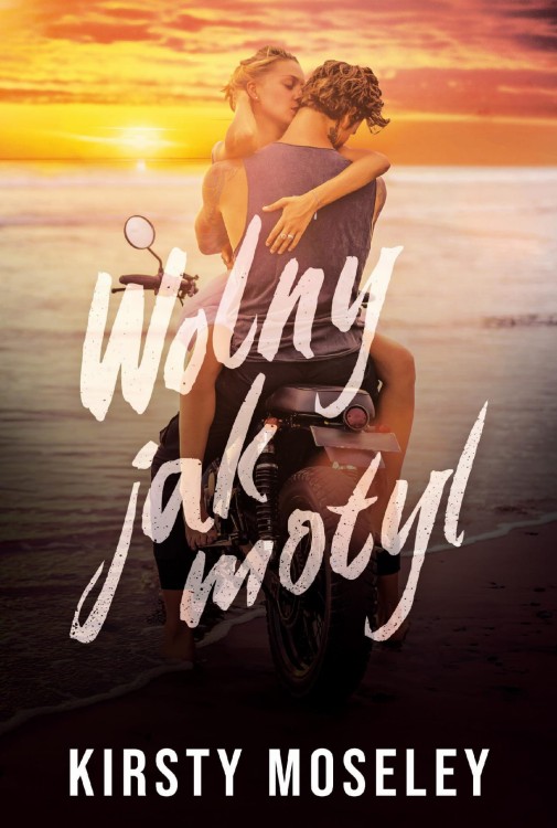 Wolny jak motyl, Kirsty Moseley