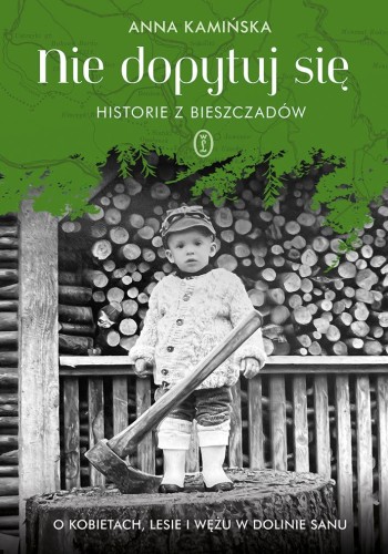 Nie dopytuj się. Historie z Bieszczadów. O...