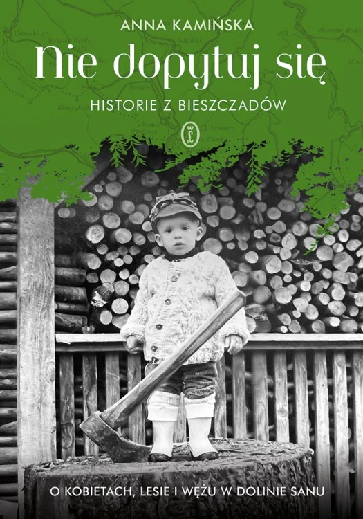 Nie dopytuj się. Historie z Bieszczadów. O...