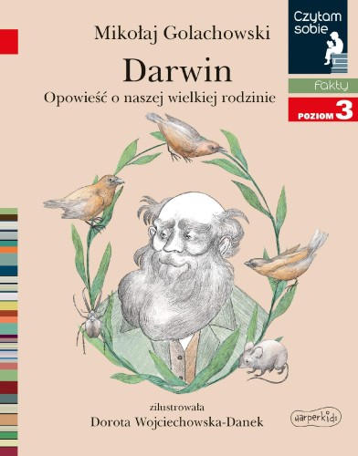 Darwin. Opowieść o naszej wielkiej rodzinie....