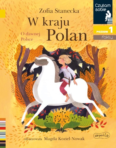 W kraju Polan. O dawnej Polsce. Czytam sobie....