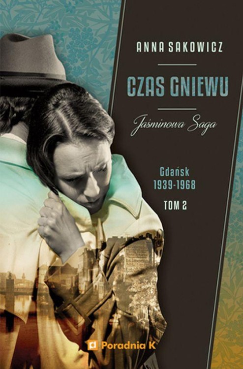 Czas gniewu. Jaśminowa saga. Tom 2, Anna Sakowicz
