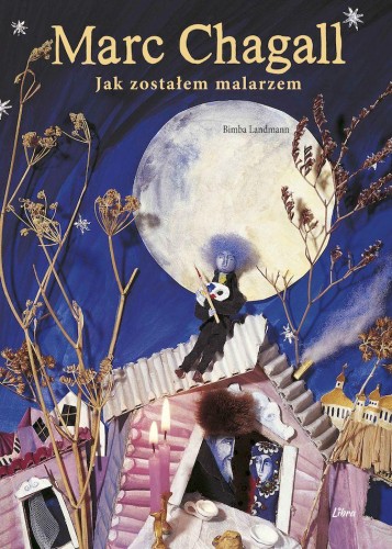 Marc Chagall. Jak zostałem malarzem, Bimba Landann