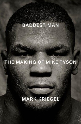 Baddest Man. The making of Mike Tyson  wer....