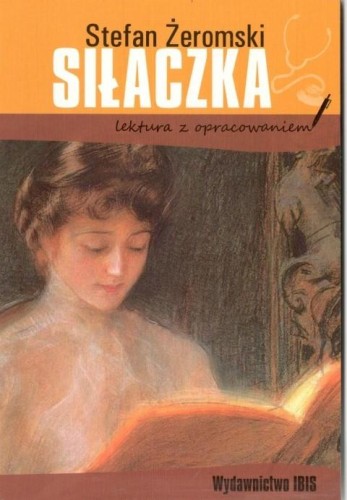 Siłaczka lektura z opracowaniem, Stefan Żeromski