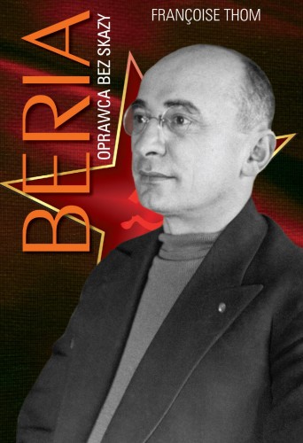 Beria. Oprawca bez skazy wyd. 2024, Françoise Thom