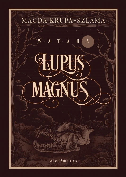 Lupus Magnus. Wataha. Tom 1, Magda Krupa-Szlama
