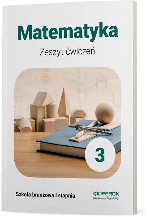 Matematyka Zeszyt Ćwiczeń 3 Szkoła branżowa 1...