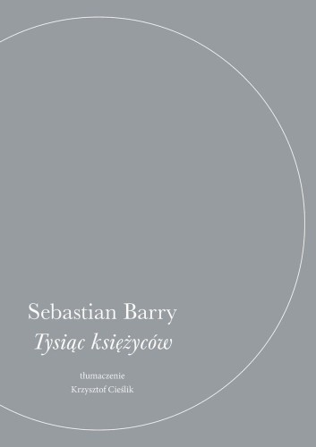 Tysiąc księżyców, Sebastian Barry