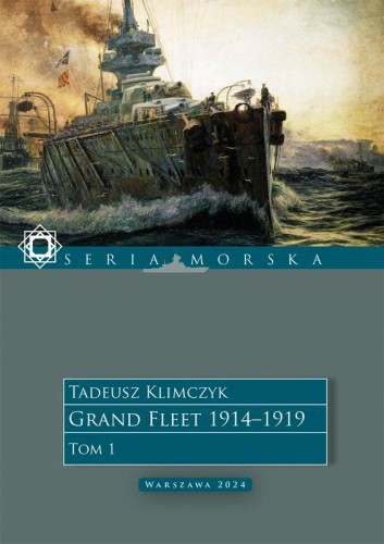 Grand Fleet 1914–1919. Tom 1, Tadeusz Klimczyk