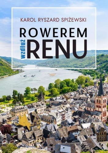 Rowerem wzdłuż Renu, Karol Ryszard Spiżewski