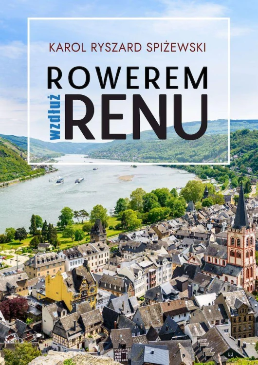 Rowerem wzdłuż Renu, Karol Ryszard Spiżewski