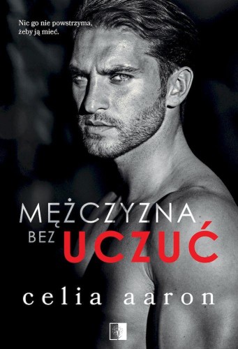 Mężczyzna bez uczuć wyd. kieszonkowe, Celia Aaron