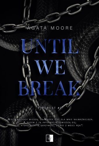 Until We Break. Fircrest. Tom 2, Agata Moore