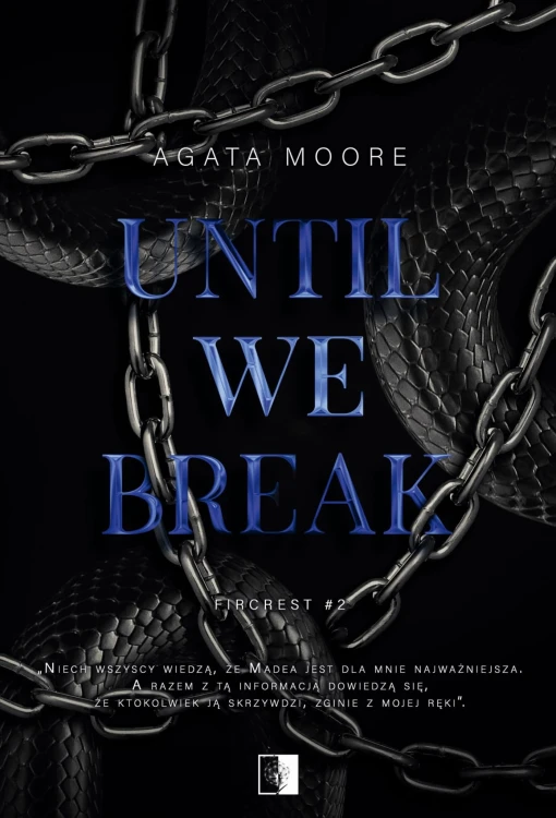 Until We Break. Fircrest. Tom 2, Agata Moore