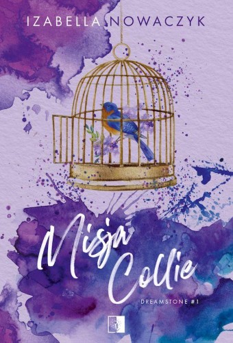 Misja Collie. Dreamstone. Tom 1, Izabella Nowaczyk