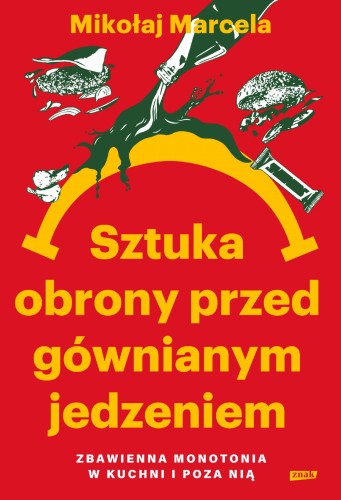 Sztuka obrony przed gównianym jedzeniem....