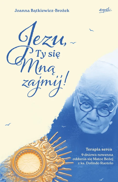 Jezu, Ty się mną zajmij! 9 dniowa nowenna...